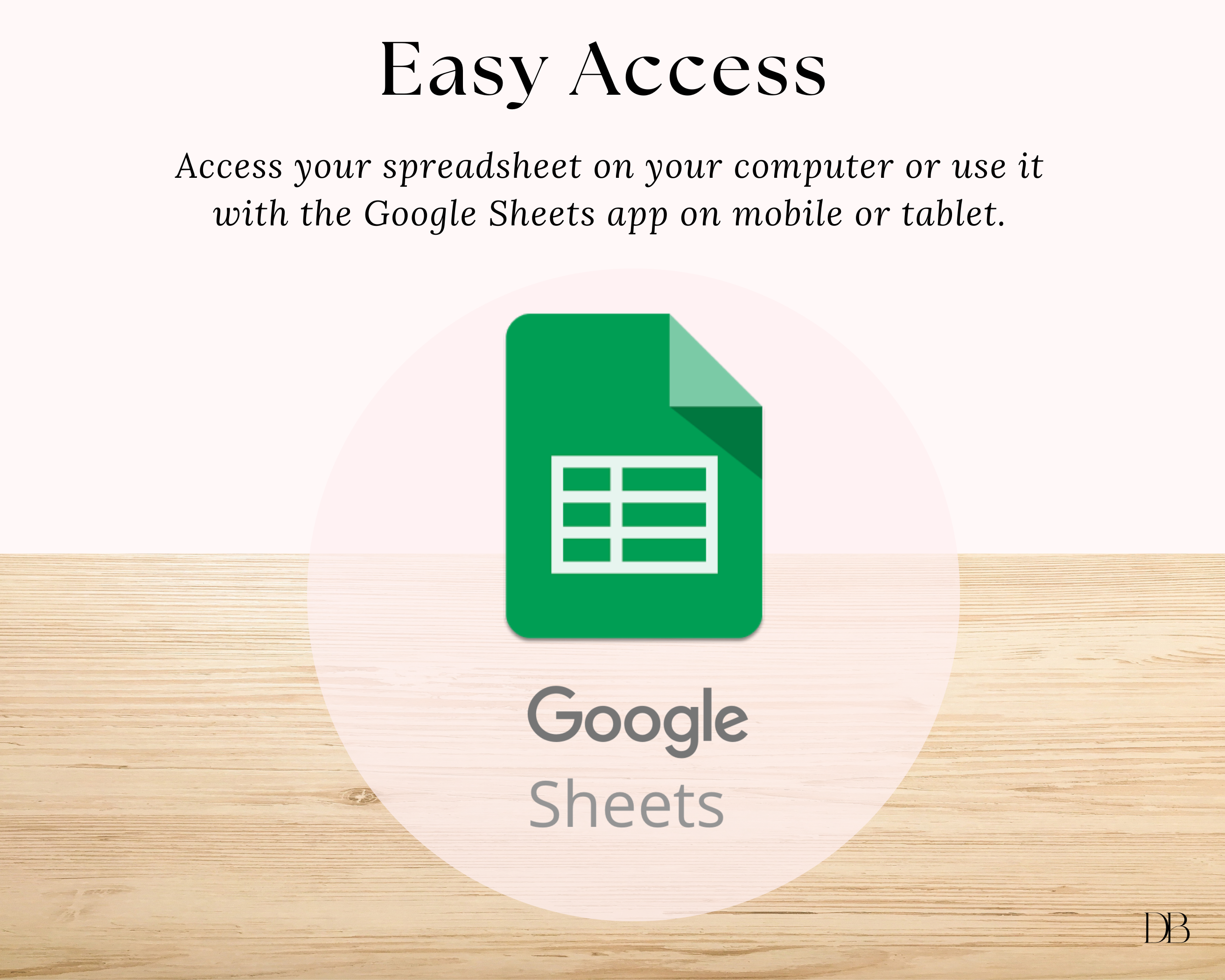 Google Sheets icon on a wooden surface with text about easy access.